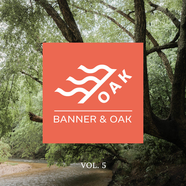 Banner & Oak - Vol. 5